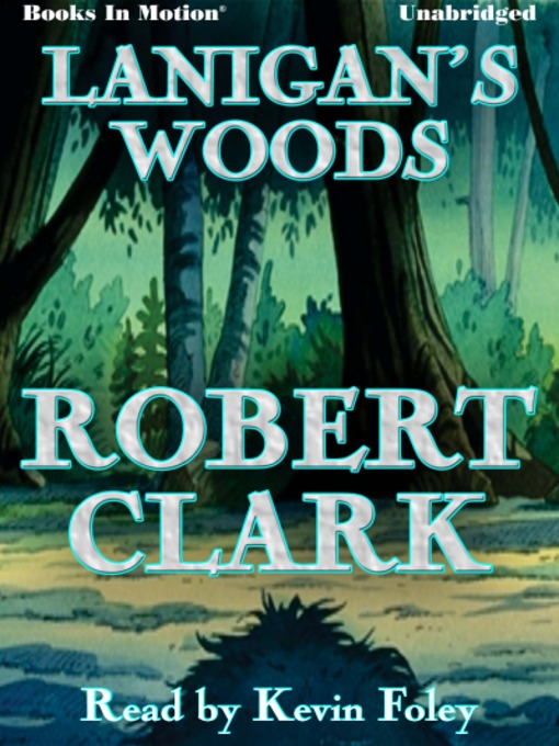Title details for Lanigan's Woods by Robert Clark - Available